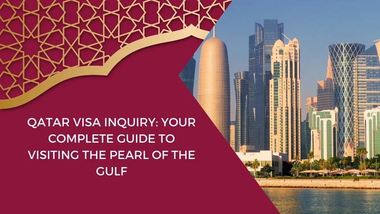 Qatar-Visa-Inquiry-Your-Complete-Guide-to-Visiting-the-Pearl-of-the-Gulf